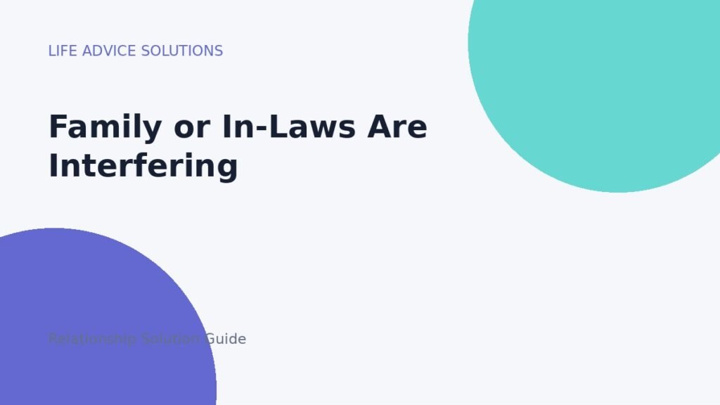 Family or In-Laws Are Interfering relationship advice