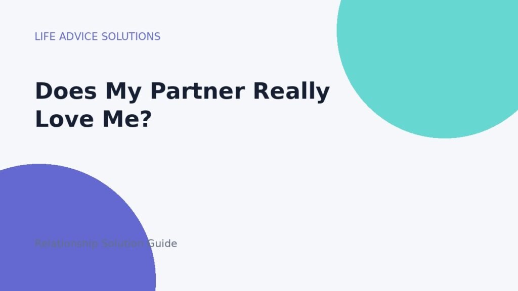 Does My Partner Really Love Me? relationship advice